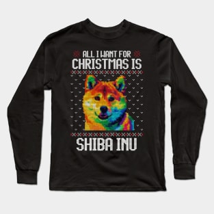 All I Want for Christmas is Shiba Inu - Christmas Gift for Dog Lover Long Sleeve T-Shirt